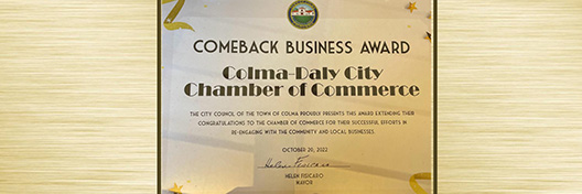 Colma Daly City ComeBack Award awarded to to Daly City Colma Chamber of Commerce by the Town of Colma Mayor Helen Fisicaro 